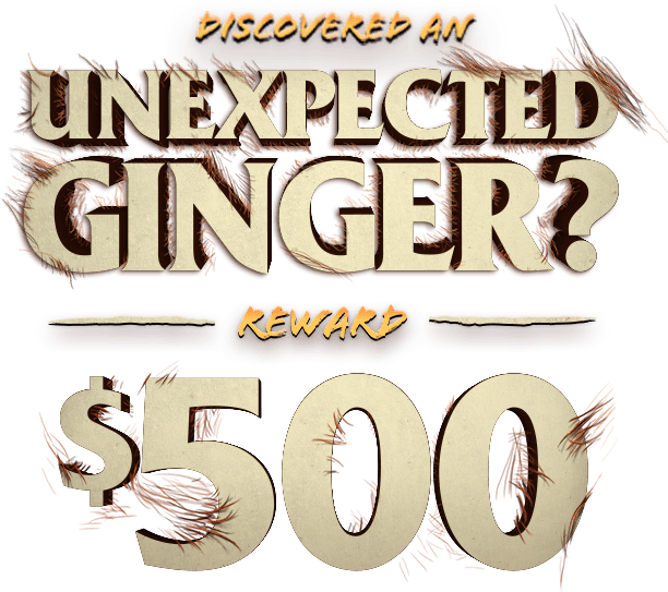 You've discovered an unexpected ginger. You win $500